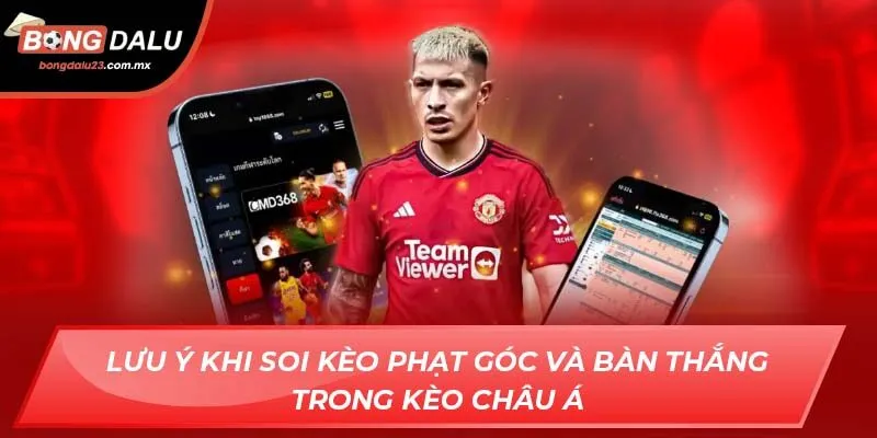Lưu ý khi soi kèo phạt góc và bàn thắng trong kèo châu á