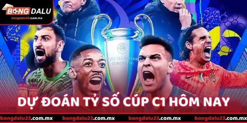Dự Đoán Tỷ Số Cúp C1 Hôm Nay: Cập Nhật Nhanh Chính Xác